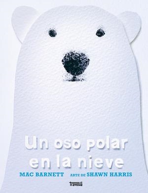 Un oso polar en la nieve | 9786075840987 | Barnett, Mac