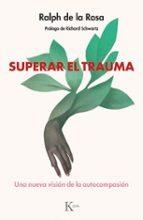 Superar el trauma | 9788411213943 | De la Rosa, Ralph (en la R)