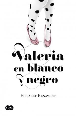 Valeria en blanco y negro (Saga Valeria 3) | 9788483655542 | Benavent, Elísabet