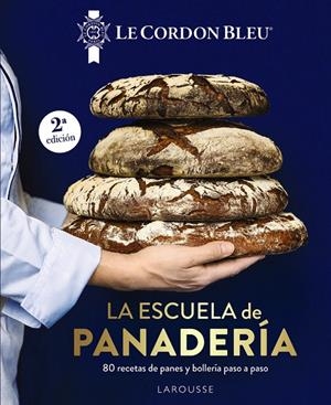La escuela de panadería. Le Cordon Bleu® | 9791387520182 | Le Cordon Bleu®