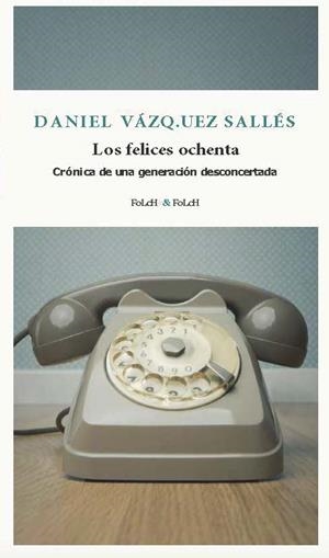 Los felices ochenta | 9788419563385 | Vázquez Sallés, Daniel