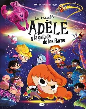 La terrible Adèle y la galaxia de los raros | 9791387744090 | Mr Tan