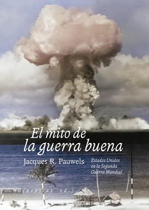 El mito de la guerra buena | 9788410476301 | Pauwels, Jacques R.