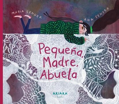 Pequeña, Madre, Abuela | 9788418972836 | Sender, María
