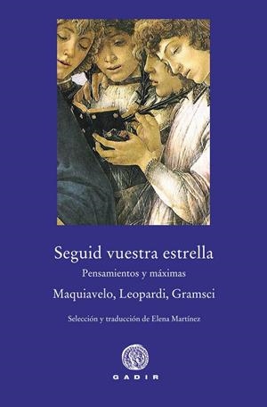 Seguid vuestra estrella | 9788494945076 | Maquiavelo, Nicolás/Leopardi, Giacomo/Gramsci, Antonio
