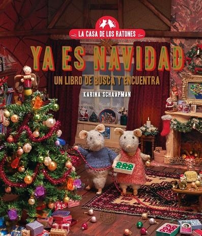 La casa de los ratones. Ya es Navidad. | 9788410323070 | Schaapman, Karina