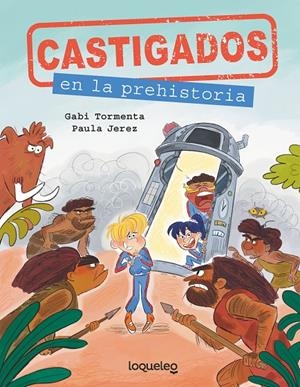 Castigados en la Prehistoria. Colección Castigados en la Historia | 9788491226161 | Gabi Tormenta
