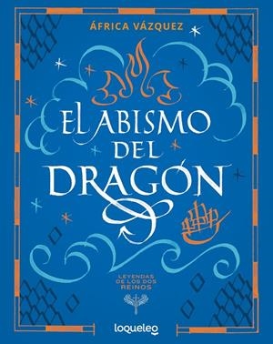 El abismo del dragón. Colección Leyendas de los dos reinos | 9788491225850 | Vazquez Beltran, Africa