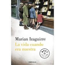 La vida cuando era nuestra | 9788490627846 | Izaguirre, Marian