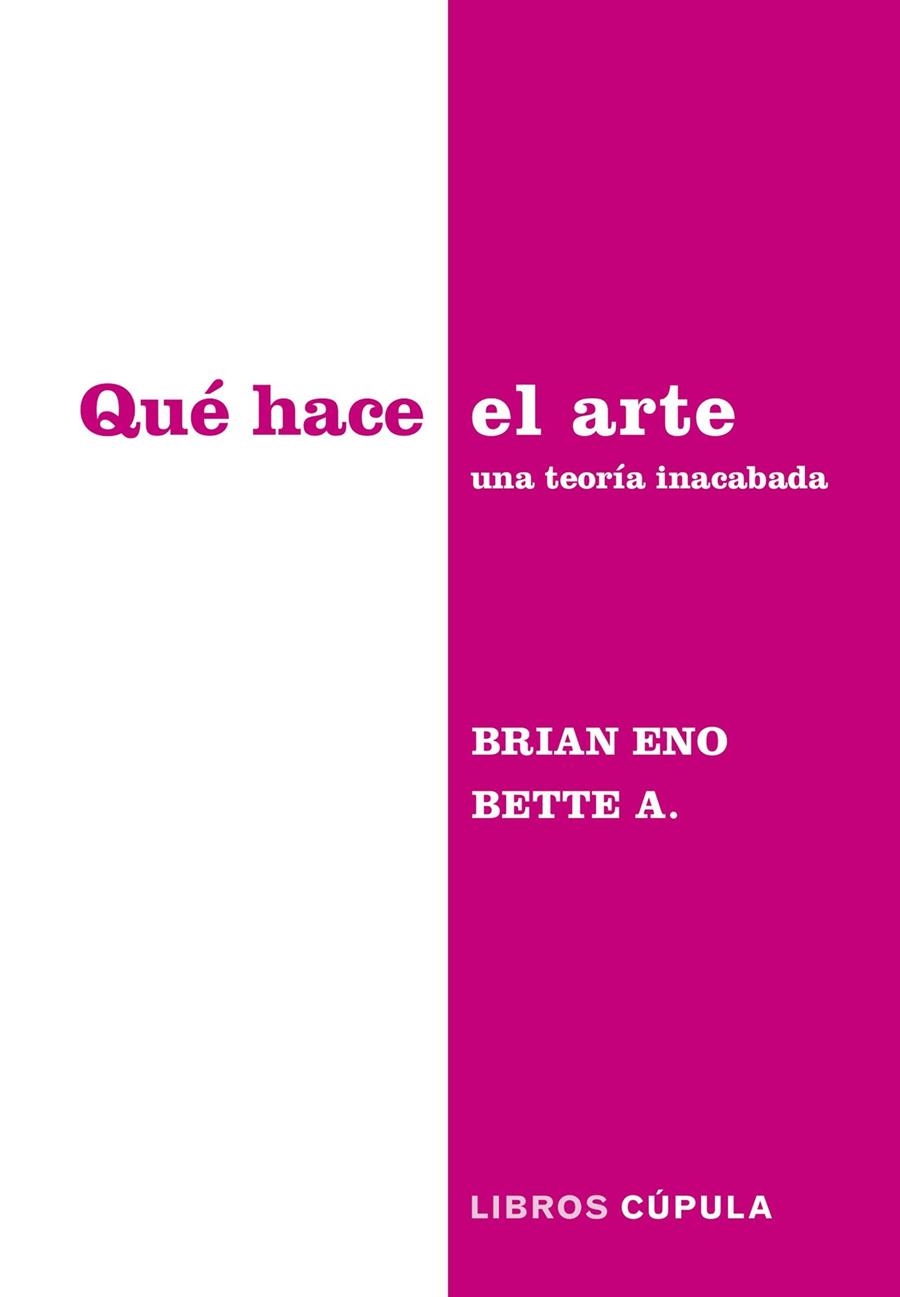 Qué hace el arte | 9788448045340 | Eno & Bette Adriaanse, Brian