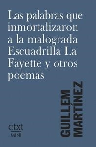 Las palabras que inmortalizaron a la malograda Escuadrilla La Fayette y otros po | 9791399041729 | Martínez, Guillem