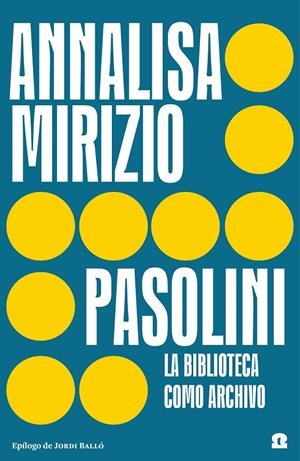 Pasolini. La biblioteca como archivo | 9788418469237 | Mirizio, Annalisa