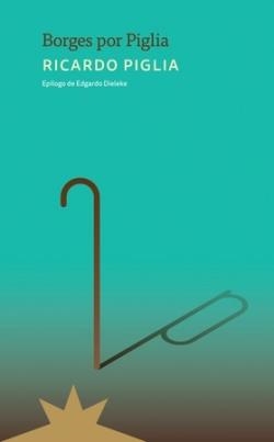 Borges por Piglia | 9788412935554 | Piglia, Ricardo