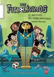 Los Futbolísimos 5: El misterio del robo imposible | 9788467574159 | Santiago, Roberto