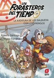 Los Forasteros del Tiempo 11. La aventura de los Balbuena con los vikingos | 9788413920313 | Santiago, Roberto/Fernández Vázquez, Pablo