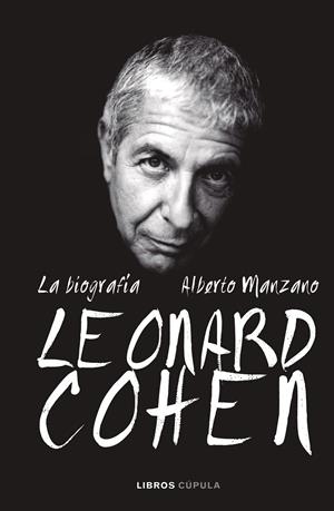Leonard Cohen. La biografía | 9788448025625 | Manzano, Alberto