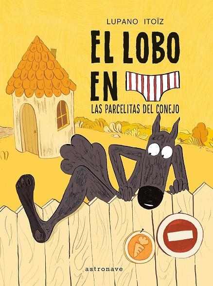 EL LOBO EN CALZONCILLOS 09. LAS PARCELITAS DEL CONEJO | 9788467979961 | LUPANO, WILFRID/ITOÏZ, MAYANA