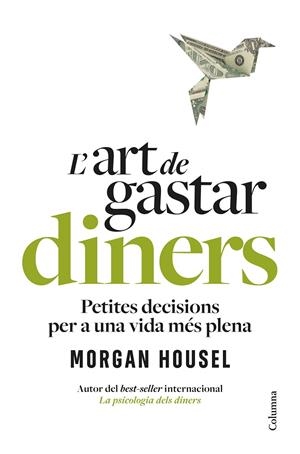 L'art de gastar diners | 9788466434539 | Housel, Morgan