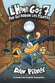 L'Home Gos 7. Per qui roden les pilotes | 9788466149587 | Pilkey, Dav