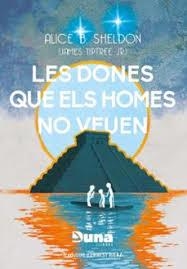 Les dones que els homes no veuen i altres relats | 9788412968705 | Sheldon, Alice