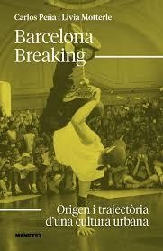 Barcelona breaking:origen i trajectoria cultura urban | 9791387872755 | Motterle, Livia/Peña, Carlos