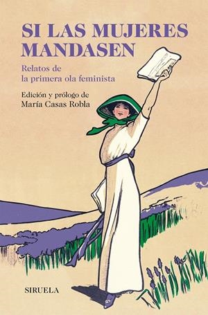 Si las mujeres mandasen | 9791387688745 | Austen, Jane/Sand, George/Shelley, Mary W./Eliot, George/Woolf, Virginia