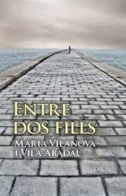 Entre dos fills | 9788494582615 | Vilanova i Vila-Abadal, Maria