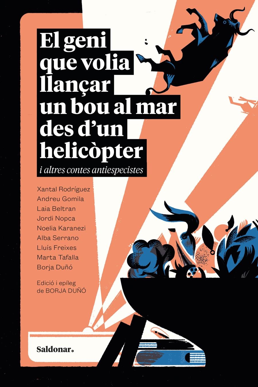 El geni que volia llançar un bou al mar des d’un helicòpter i altres contes anti | 9788419571748 | Varios autores