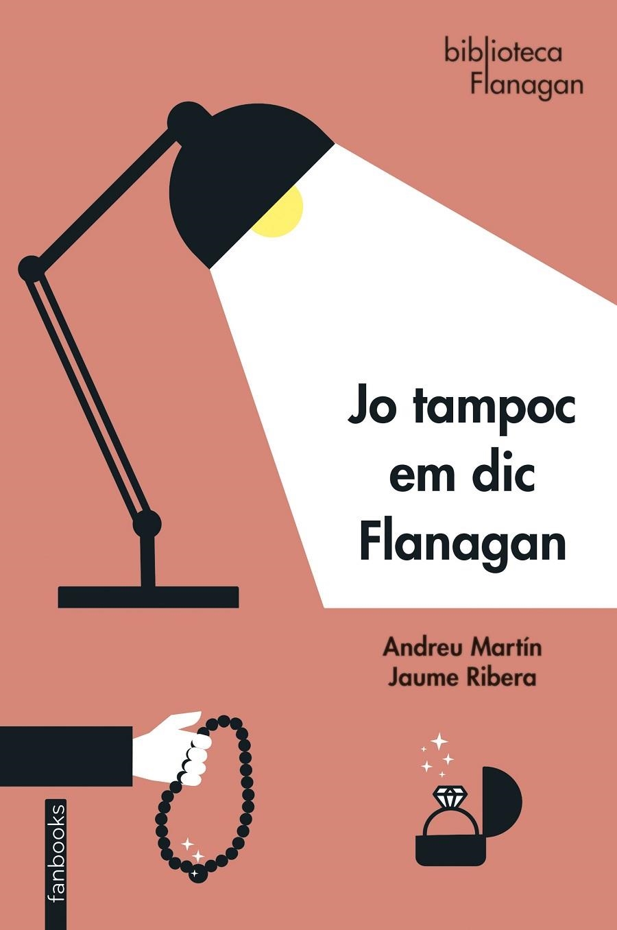 Jo tampoc em dic Flanagan | 9788418327872 | Andreu Martín/Ribera, Jaume