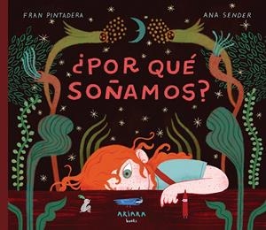 ¿Por qué soñamos? | 9788418972980 | Pintadera, Fran/Sender, Ana