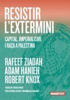 RESISTIR L'EXTERMINI | 9791387872847 | Hanieh, Adam / Knox, Robert / Ziadah, Raf / , AA.VV.