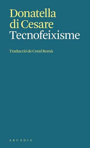 Tecnofeixisme | 9788412999792 | Di Cesare, Donatella