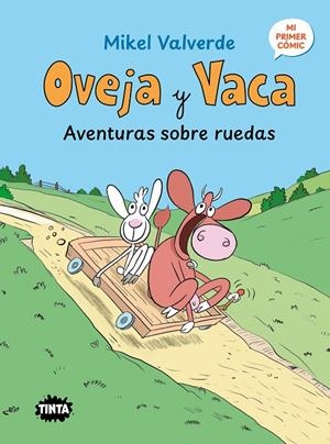 Oveja y Vaca. Aventuras sobre ruedas | 9788491428831 | Mikel Valverde