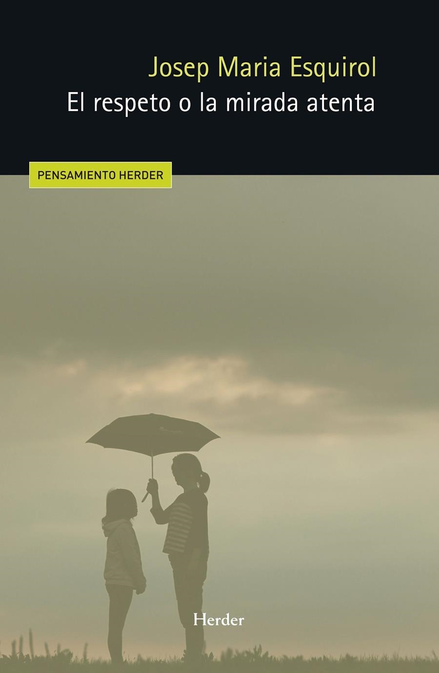 El respeto o la mirada atenta | 9788425453052 | Esquirol, Josep María