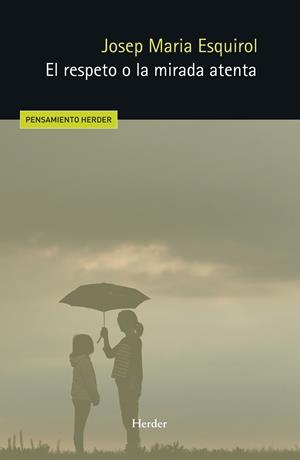 El respeto o la mirada atenta | 9788425453052 | Esquirol, Josep María