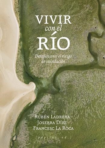 Vivir con el río | 9788410476370 | La Roca, Frances/Díez, Joserra/Ladrera, Rubén
