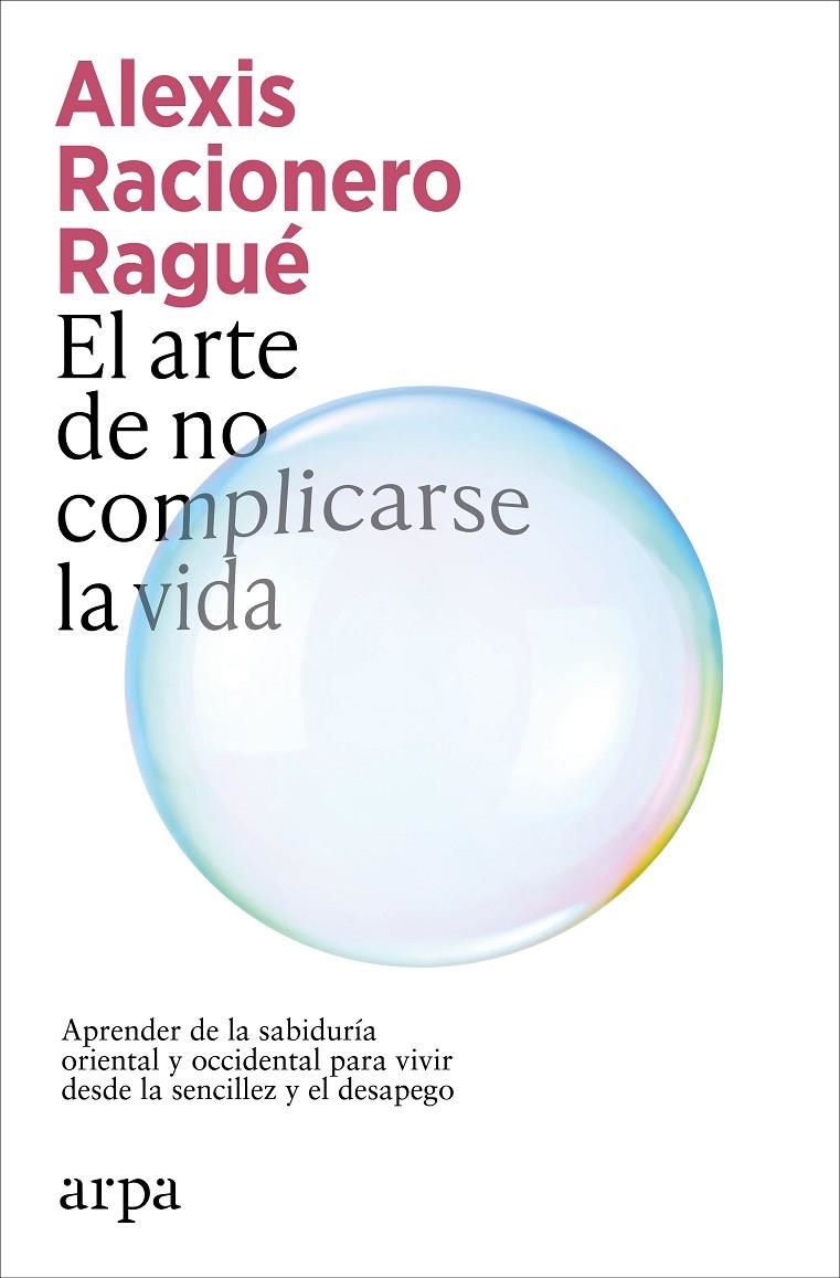 El arte de no complicarse la vida | 9791387833886 | Racionero Ragué, Alexis