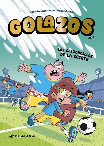 Golazos 03 - Los calzoncillos de la suerte | 9791387948009 | Casamayor, Alberto
