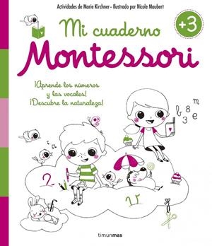 Mi cuaderno Montessori +3 | 9788408154990 | Kirchner, Marie/Maubert, Nicole