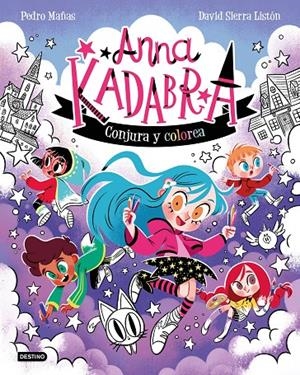 Anna Kadabra. Conjura y colorea | 9788408319320 | Pedro Mañas/Sierra Listón, David