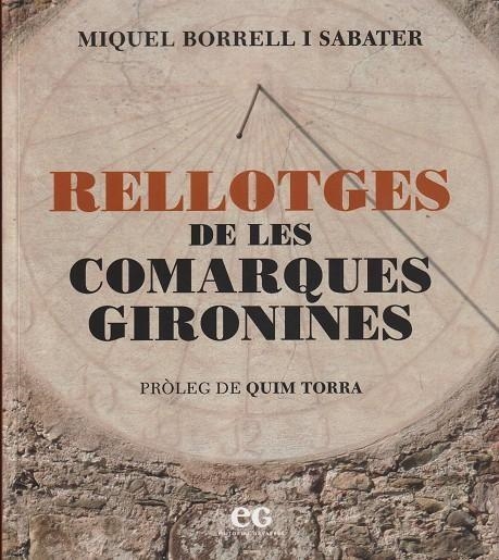 RELLOTGES DE LES COMARQUES GIRONINES | 9788419292513 | BORRELL I SABATER, MIQUEL