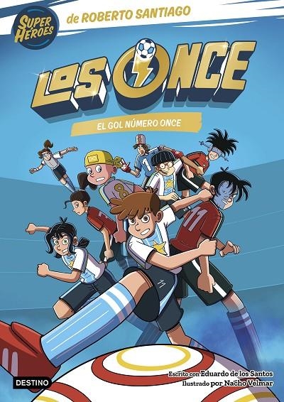 Los Once 11. El gol número once | 9788408319016 | Santiago, Roberto/Santos Molina, Eduardo de los