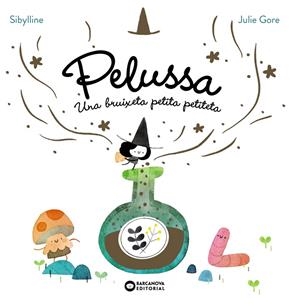 Pelussa. Una bruixeta petita petiteta | 9788448967710 | Sybilline