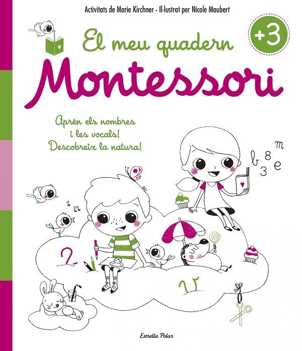 El meu quadern Montessori +3 | 9788416522194 | Kirchner, Marie/Maubert, Nicole