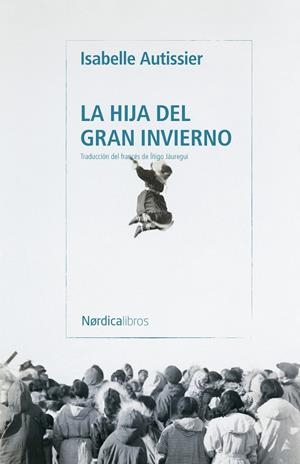 La hija del gran invierno | 9791387922962 | Autissier, Isabelle