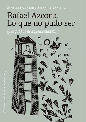 Rafael Azcona. Lo que no pudo ser | 9788410476530 | Sánchez, Bernardo/Aguilar Alvear, Santiago