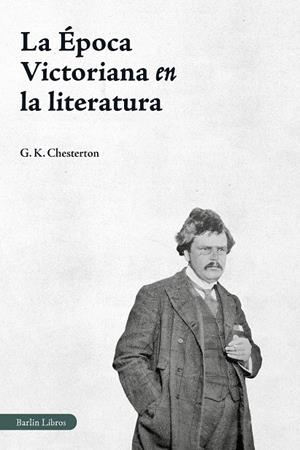 La Época Victoriana en la literatura | 9791387687168 | Chesterton, G. K.