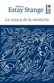 La resaca de la memoria | 9789560017215 | Estay Stange, Verónica