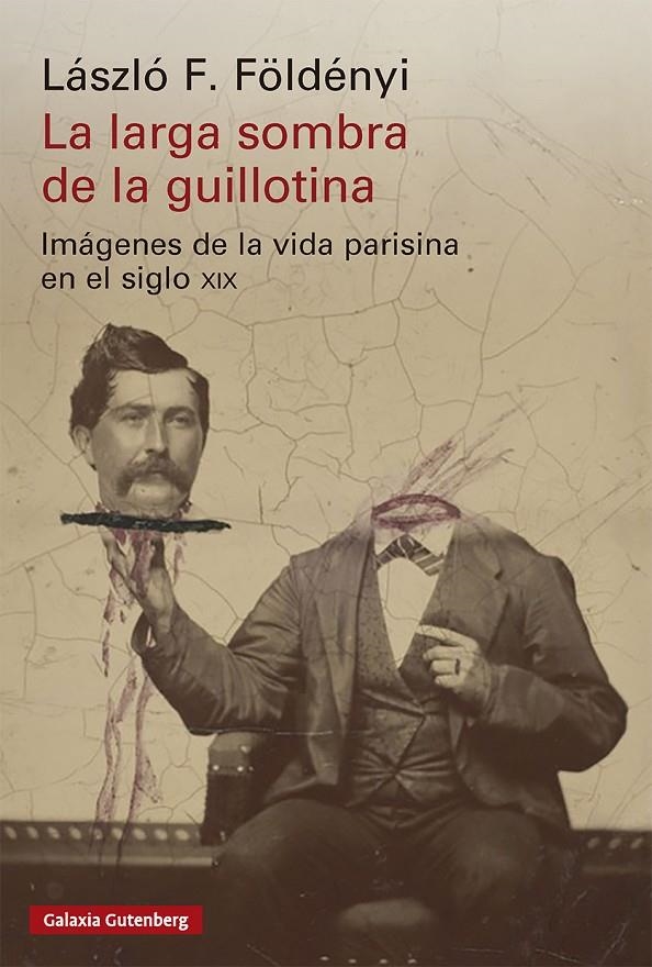 La larga sombra de la guillotina | 9791388019944 | Földényi, László F.