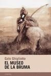 El museo de la bruma | 9788418504945 | Ghigliotto, Galo